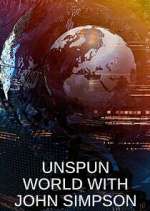 Watch Unspun World with John Simpson Xmovies8