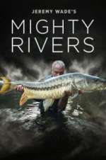 Watch Jeremy Wade's Mighty Rivers Xmovies8