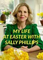Watch My Life at Easter with Sally Phillips Xmovies8