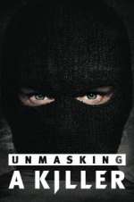 Watch Unmasking a Killer Xmovies8
