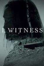 Watch I, Witness Xmovies8