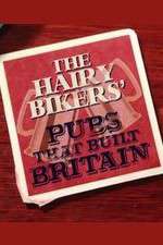 Watch The Hairy Bikers' Pubs That Built Britain Xmovies8