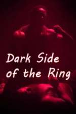 Watch Dark Side of the Ring Xmovies8