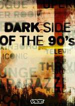 Watch Dark Side of the '90s Xmovies8