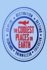 Watch The Coolest Places on Earth Xmovies8