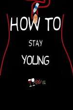 Watch How To Stay Young Xmovies8