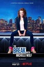 Watch The Break with Michelle Wolf Xmovies8