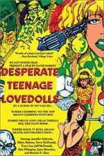 Watch Desperate Teenage Lovedolls Xmovies8