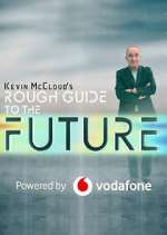 Watch Kevin McCloud's Rough Guide to the Future Xmovies8