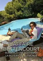 Watch L'Affaire Bettencourt : Scandale chez la femme la plus riche du monde Xmovies8