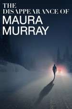 Watch The Disappearance of Maura Murray Xmovies8