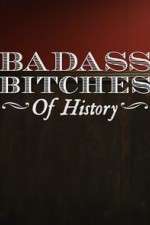 Watch Badass Bitches of History Xmovies8