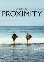 Watch A Life in Proximity Xmovies8