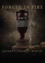 Watch Forged in Fire: Cricket's Greatest Rivalry Xmovies8
