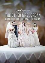 Watch The Other Mrs Jordan – Catching the Ultimate Conman Xmovies8