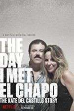 Watch The Day I Met El Chapo Xmovies8