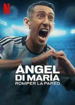 Watch Ángel Di María: Romper la pared Xmovies8