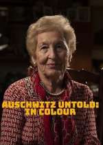 Watch Auschwitz Untold: In Colour Xmovies8