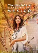 Watch Eva Longoria: Searching for Mexico Xmovies8