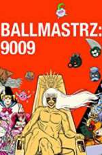 Watch Ballmastrz 9009 Xmovies8