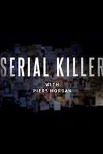 Watch Serial Killer with Piers Morgan Xmovies8