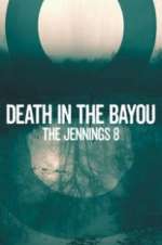 Watch Death in the Bayou: The Jennings 8 Xmovies8