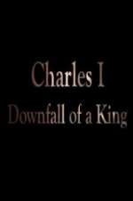 Watch Charles I: Downfall of a King Xmovies8