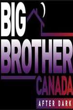 Watch Big Brother Canada After Dark Xmovies8