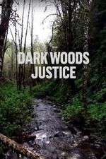 Watch Dark Woods Justice Xmovies8