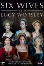 Watch Six Wives with Lucy Worsley Xmovies8