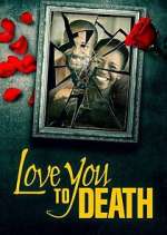 Watch Love You to Death Xmovies8