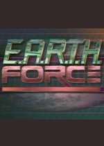 Watch E.A.R.T.H. Force Xmovies8