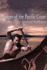 Watch Masters of the Pacific Coast: The Tribes of the American Northwest Xmovies8