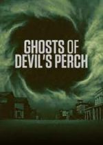 Watch Ghosts of Devil's Perch Xmovies8