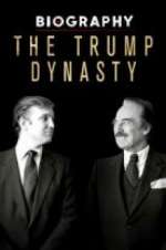 Watch Biography: The Trump Dynasty Xmovies8