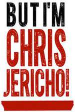 Watch But I'm Chris Jericho! Xmovies8