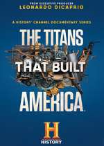Watch The Titans That Built America Xmovies8
