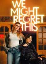 Watch We Might Regret This Xmovies8