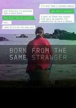 Watch Born From the Same Stranger Xmovies8