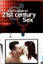 Watch A Girl's Guide to 21st Century Sex Xmovies8