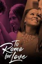 Watch To Rome for Love Xmovies8