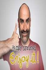 Watch Brody Stevens: Enjoy It! Xmovies8