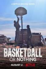 Watch Basketball or Nothing Xmovies8