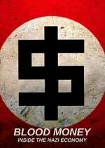 Watch Blood Money: Inside the Nazi Economy Xmovies8