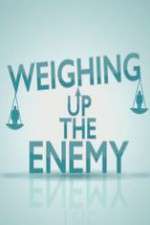 Watch Weighing Up the Enemy Xmovies8