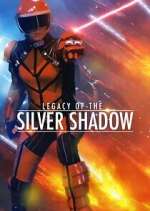 Watch Legacy of the Silver Shadow Xmovies8