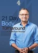 Watch 21 Day Body Turnaround with Michael Mosley Xmovies8