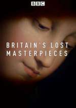 Watch Britain's Lost Masterpieces Xmovies8