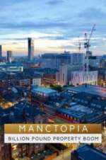Watch Manctopia: Billion Pound Property Boom Xmovies8