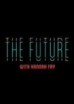 Watch The Future with Hannah Fry Xmovies8